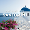 Santorini - wine travel guide
